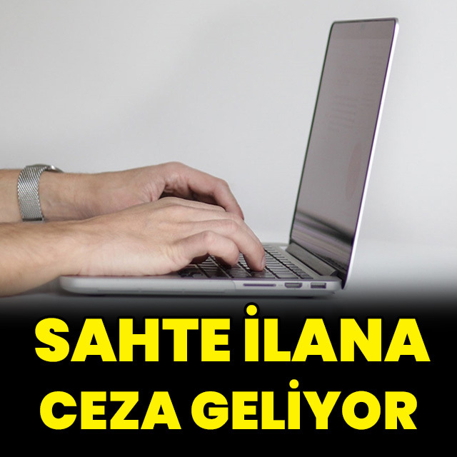 Sahte ilanlara ceza geliyor