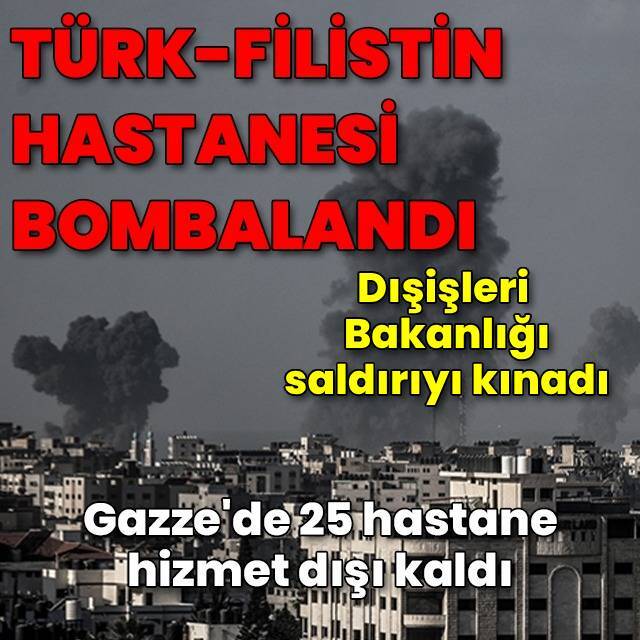 Türk-Filistin Hastanesi bombalandı