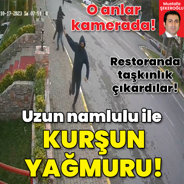 Restoranda taşkınlık çıkardılar! Uzun namlulu ile kurşun yağmuru!