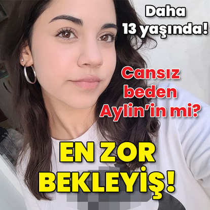 Cansız beden Aylin'in mi? En zor bekleyiş!