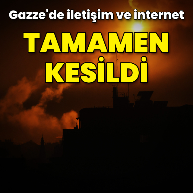 Gazze'de iletişim ve internet tamamen kesildi