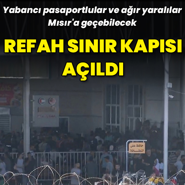 Refah Sınır Kapısı açıldı