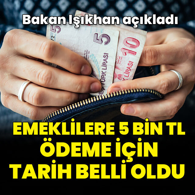Emeklilere 5 bin TL için tarih belli oldu