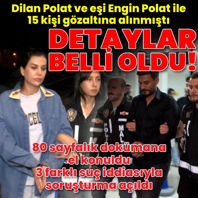 Dilan Polat ve eşi Engin Polat gözaltına alındı