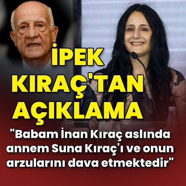 İpek Kıraç'tan açıklama