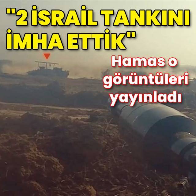 Hamas: 2 İsrail tankını imha ettik