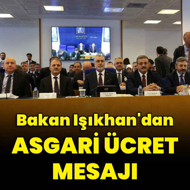 Bakan Işıkhan’dan asgari ücret mesajı