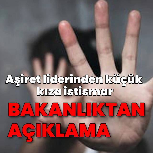 Aşiret liderinden küçük kıza istismar
