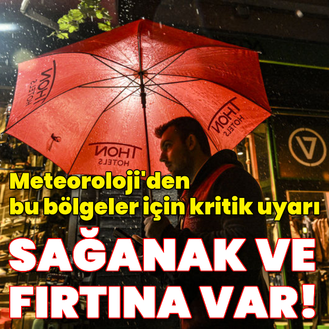 Sağanak yağmur ve fırtına uyarısı geldi