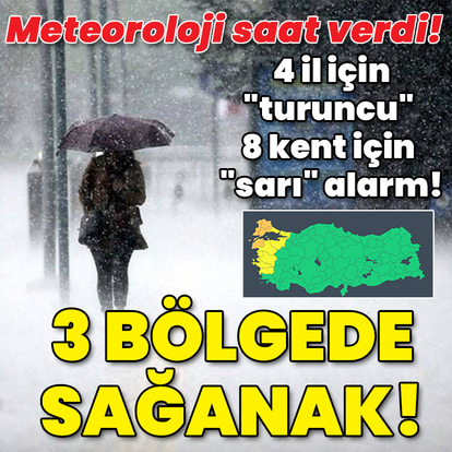 Meteoroloji saat verdi! 4 il için "turuncu" 8 kent için "sarı" alarm! 3 bölgede sağanak!