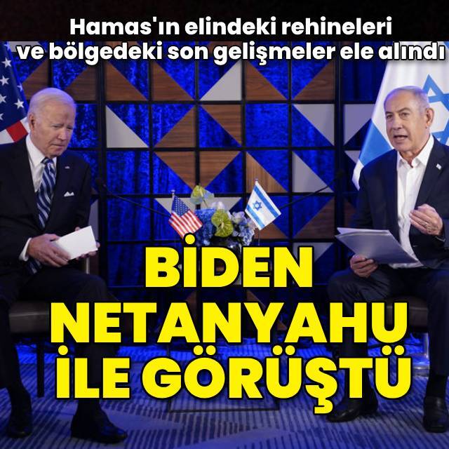 ABD Başkanı Biden, Netanyahu ile görüştü
