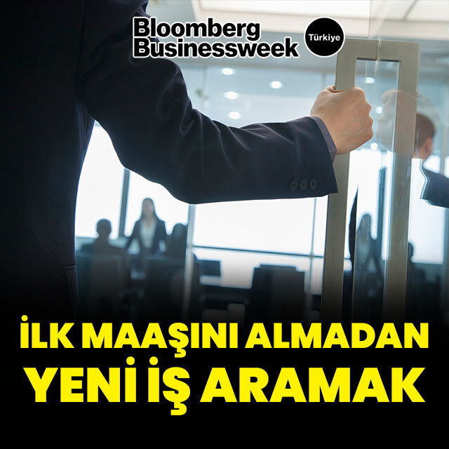 İlk maaşını almadan yeni iş aramak