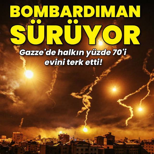 Gazze'ye bombardıman sürüyor!