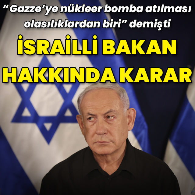 İsrailli bakanın açıklamaları sonrası Netanyahu'dan karar