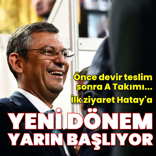 CHP'de yeni dönem yarın başlıyor