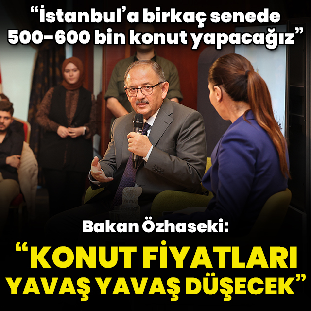 "Konut fiyatları yavaş yavaş düşecek"