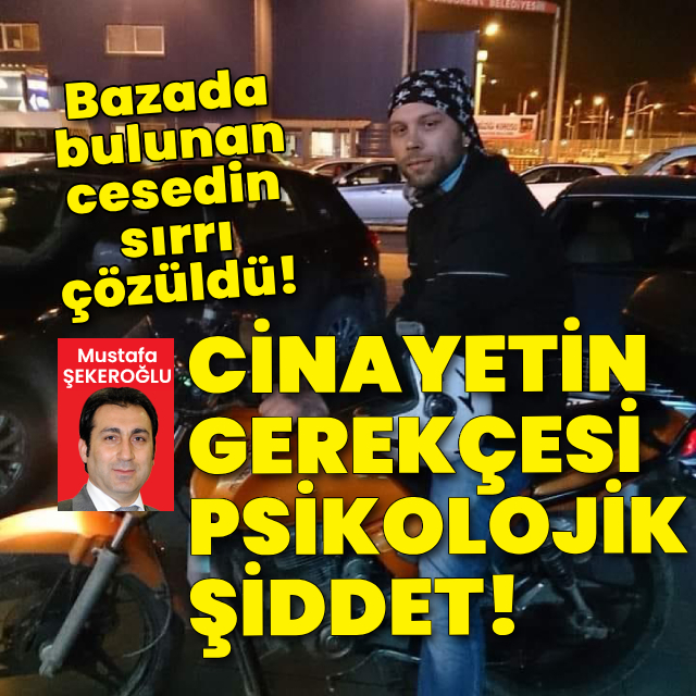 Bazada bulunan cesedin sırrı çözüldü!