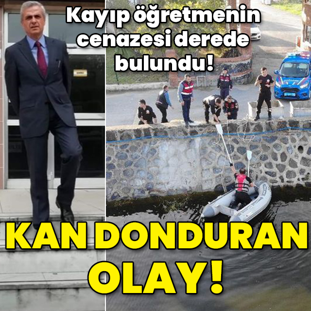 Kayıp öğretmenin cenazesi derede bulundu! Kan donduran olay!