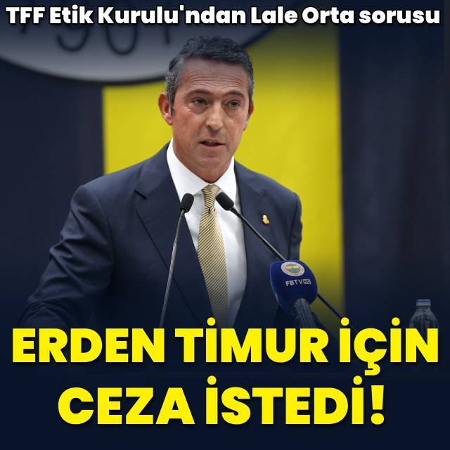 Ali Koç, Erden Timur'un cezalandırılmasını istedi!