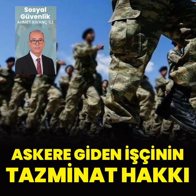 Askere giden işçinin tazminat hakkı
