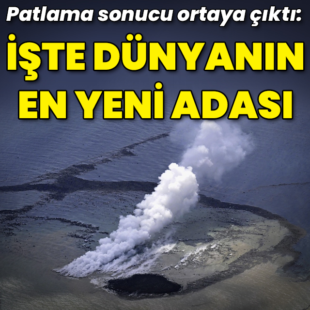 İşte dünyanın en yeni adası
