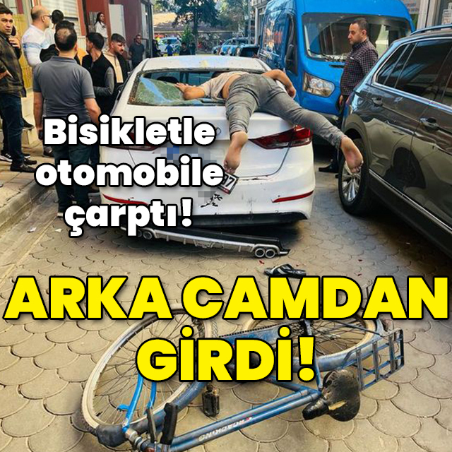 Bisikletle otomobile çarptı! Arka camdan girdi!