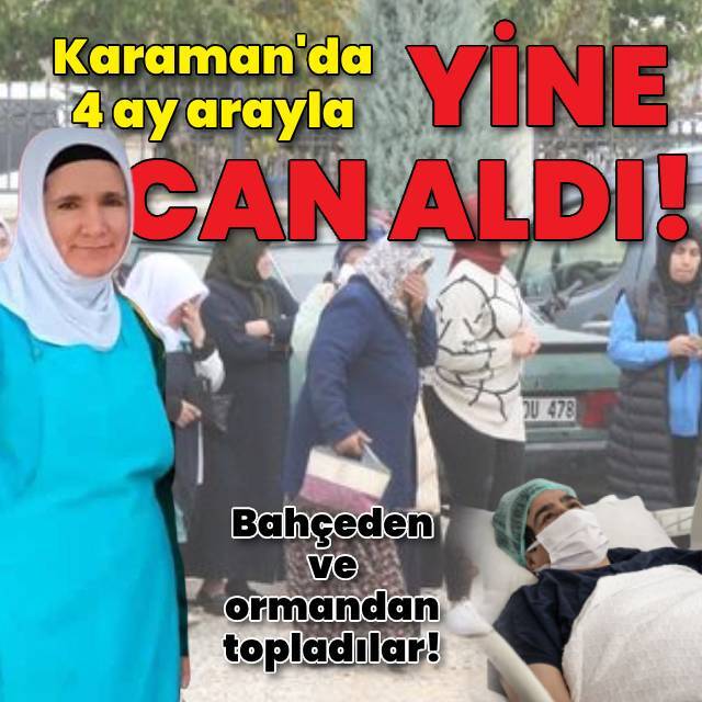 Karaman'da 4 ay arayla yine can aldı!