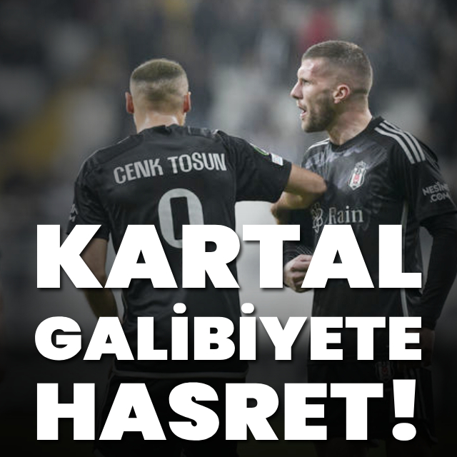 Beşiktaş, galibiyete hasret kaldı