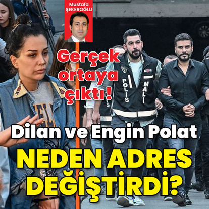 Gerçek ortaya çıktı! Dilan ve Engin Polat neden adres değiştirdi?