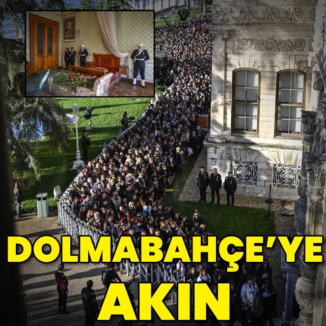 Dolmabahçe'ye akın!