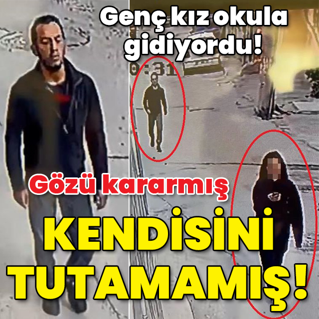 Genç kız okula gidiyordu! Gözü kararmış kendisini tutamamış!