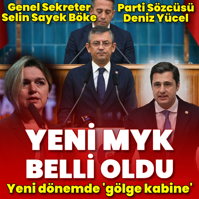 CHP MYK belli oldu! Kritik isimler görevde