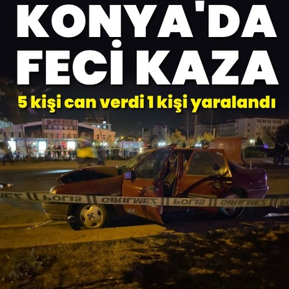 Konya'da feci kaza: 5 ölü!