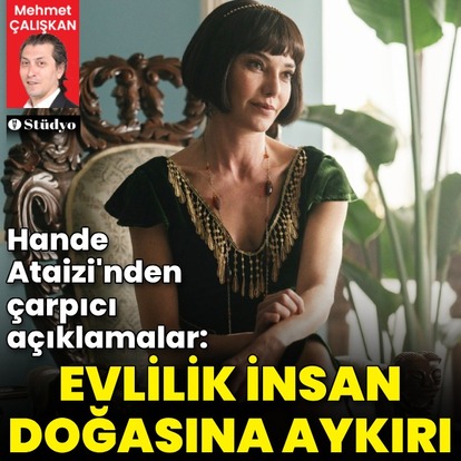 "Evlilik, insanın doğasına aykırı"