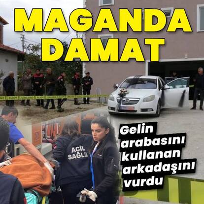 Maganda damat arkadaşını vurdu!
