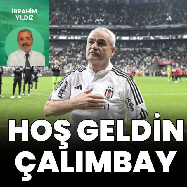 İbrahim Yıldız yazdı: Hoş geldin Çalımbay