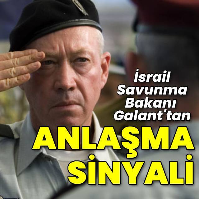 İsrail Savunma Bakanı'ndan anlaşma sinyali