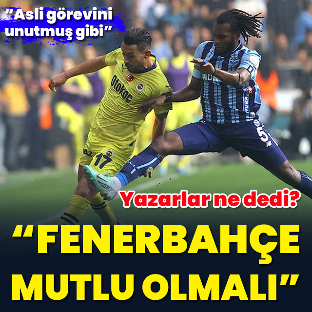"Fenerbahçe mutlu olmalı"