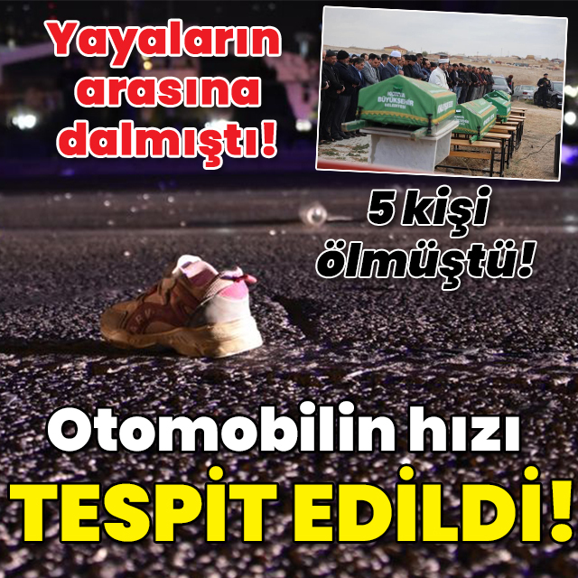 5 yayanın öldüğü kazada çarpan aracın hızı tespit edildi!