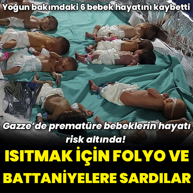 Gazze'de hastanedeki bebeklerin hayatı tehlikede