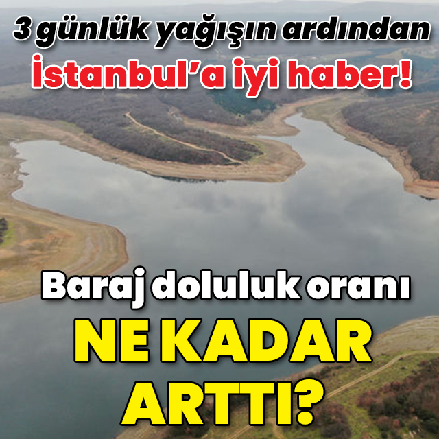 3 günlük yağışın ardından İstanbul'a iyi haber!