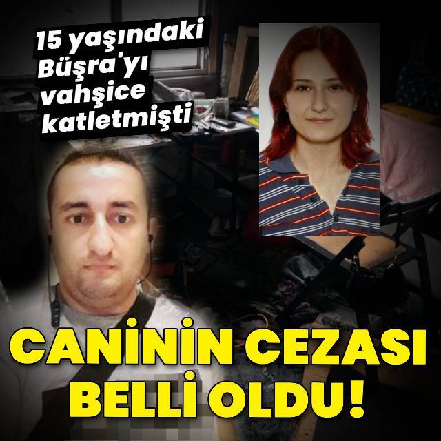 Büşra'yı katleden caninin cezası belli oldu!