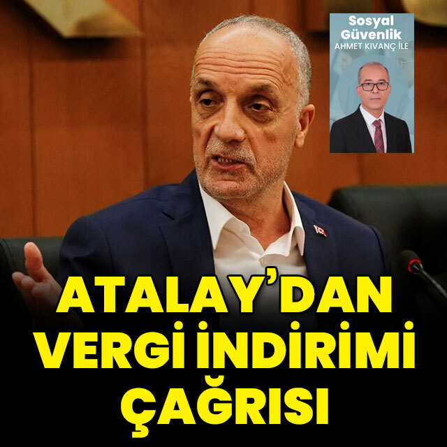 Atalay’dan vergi indirimi çağrısı