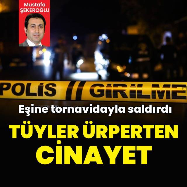 İstanbul'da dehşet! Karısını tornavida ile öldürdü