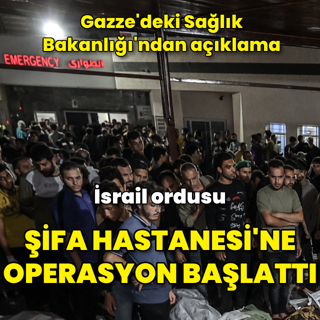 İsrail ordusu, Şifa Hastanesi'ne operasyon başlattı