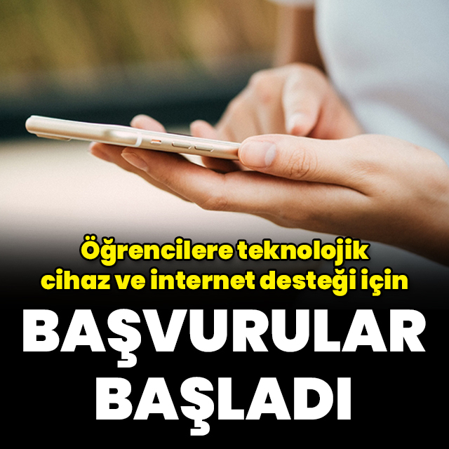 Öğrencilere teknolojik cihaz ve internet desteği başvuruları başladı