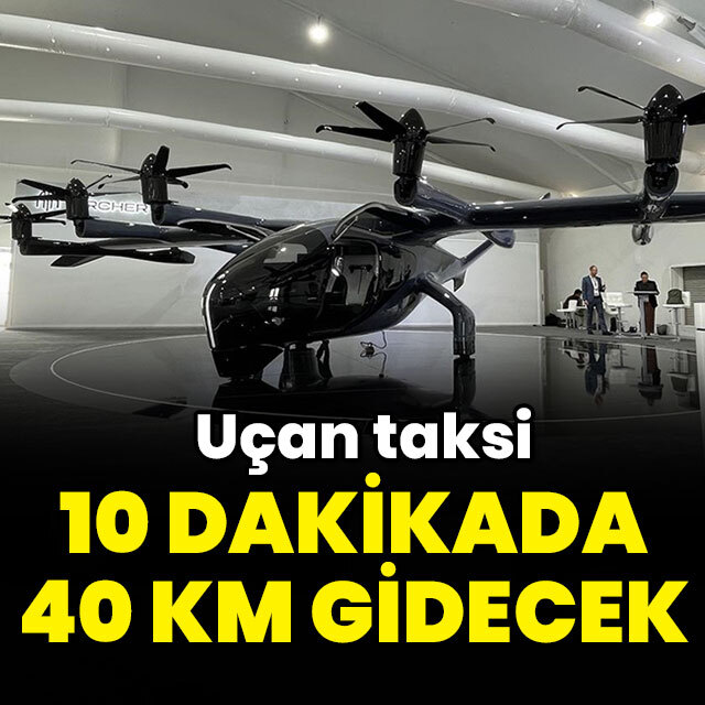 Uçan taksi 10 dakikada 40 kilometre gidecek