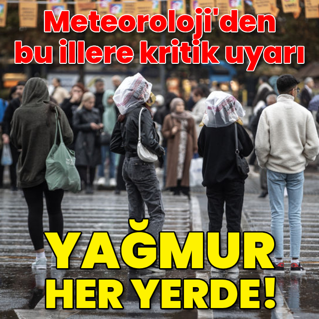 Yağmur her yerde! Bu illere önemli uyarı