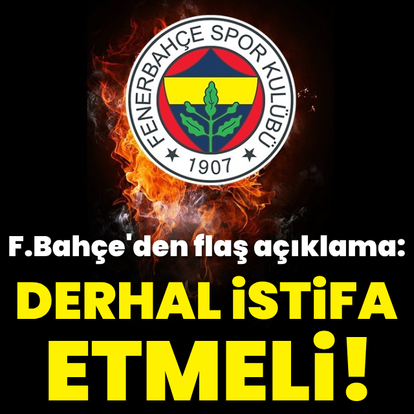 F.Bahçe'den İbanoğlu'ya istifa çağrısı