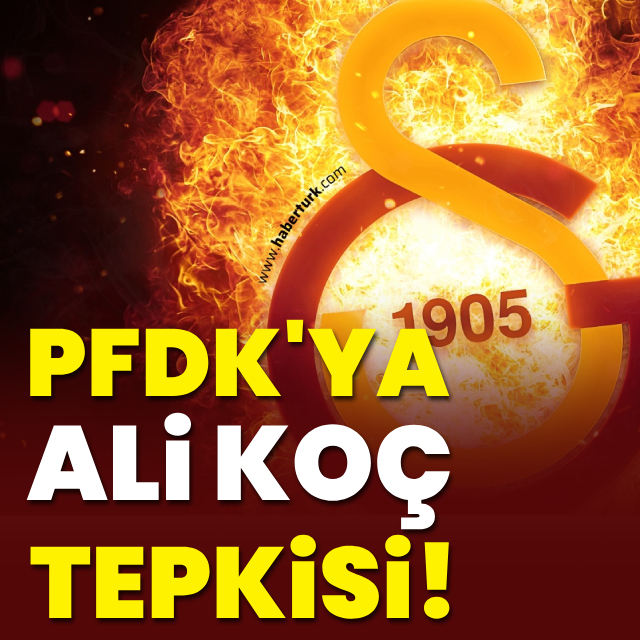 G.Saray'dan PFDK'ya Ali Koç tepkisi!